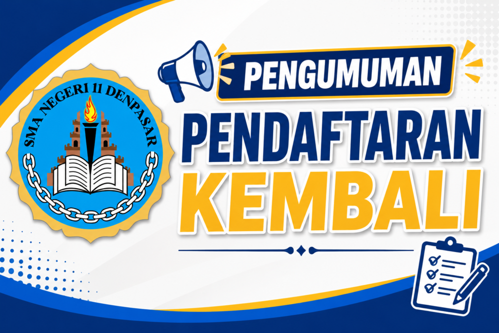 Pengumuman Pendaftaran Kembali Calon Murid Baru SMA Negeri 11 Denpasar